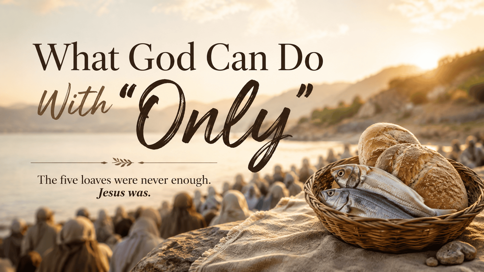 What God Can Do With “Only”